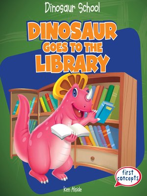 cover image of Dinosaur Goes to the Library
